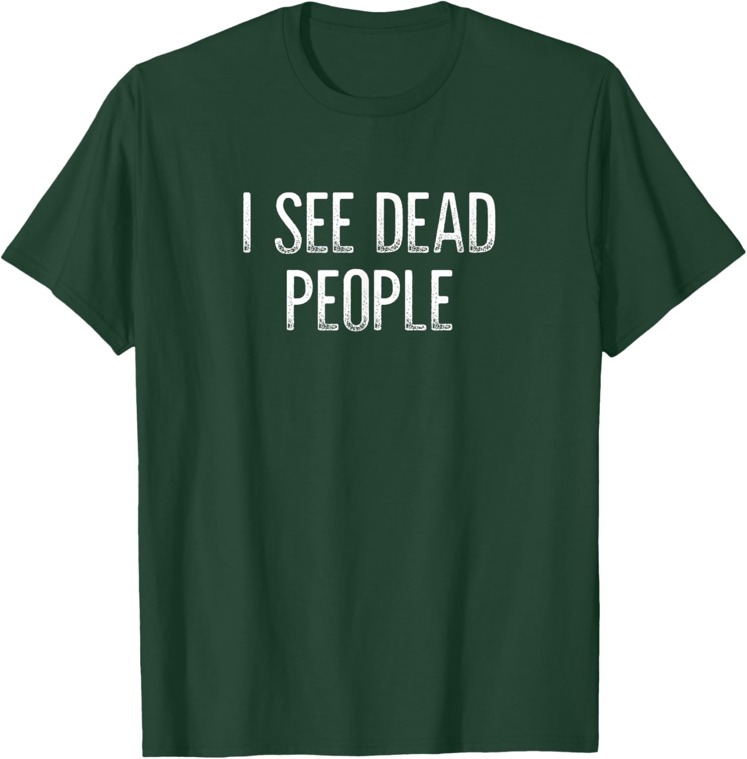 I See Dead People - Vintage Style T-Shirt - T-Shirt | Forest