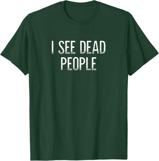 I See Dead People - Vintage Style T-Shirt - T-Shirt | Forest