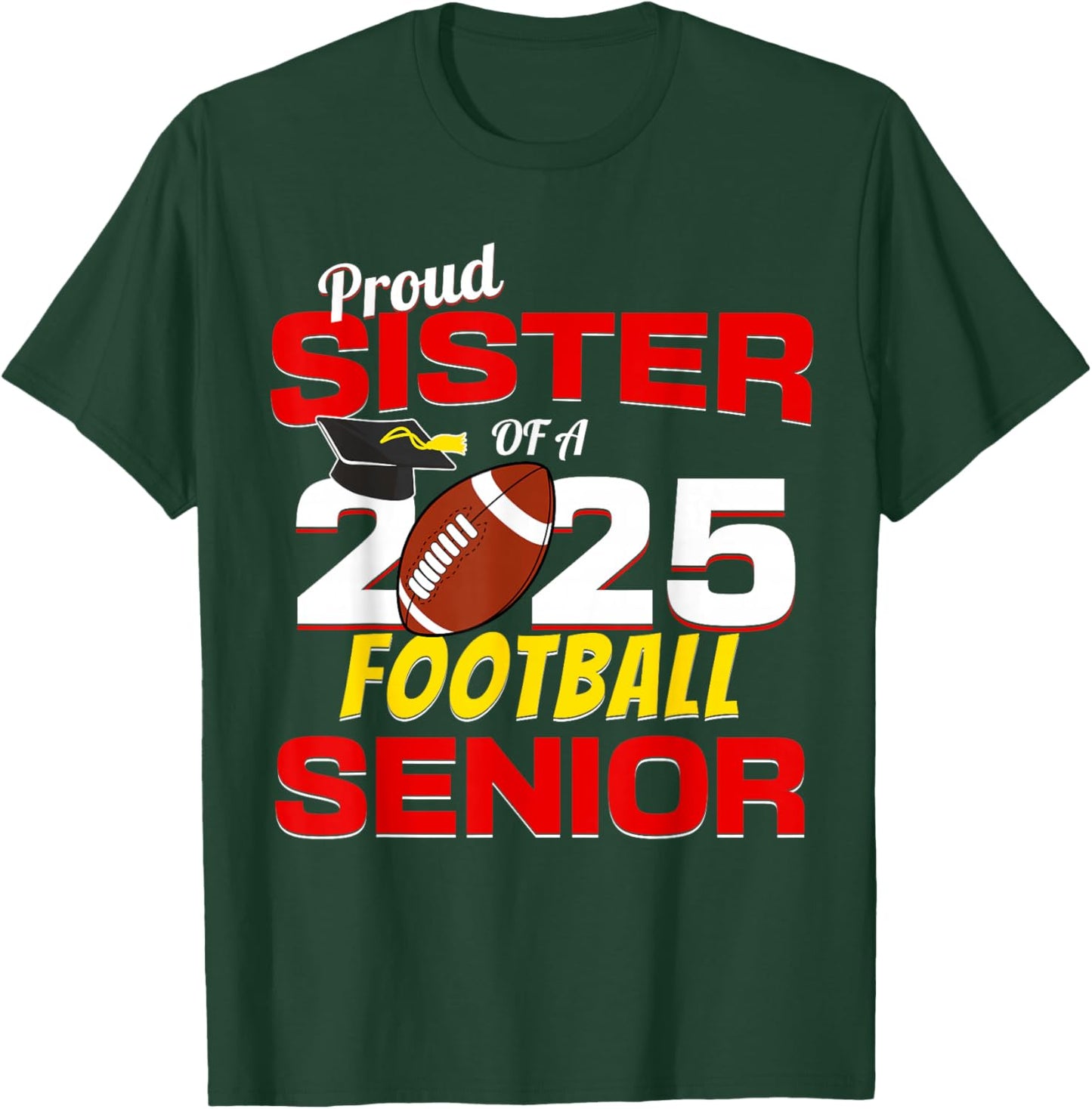 Senior Sister 2025 Proud Sister of a 2025 Senior Football T-Shirt - T-Shirt | Forest