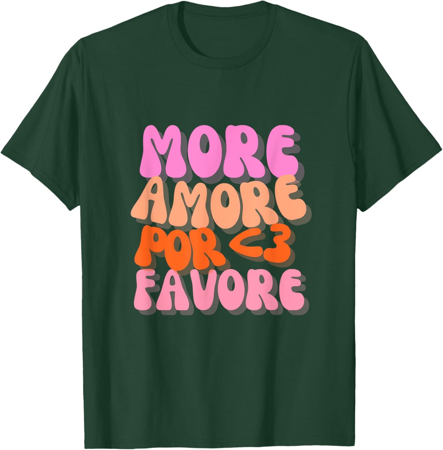More Amore Por Favore - Popart Typografie Liebe Spruch T-Shirt - T-Shirt | Forest