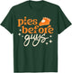 Pies Before Guys Fall Thanksgiving Family Matching Friends T-Shirt - T-Shirt | Forest