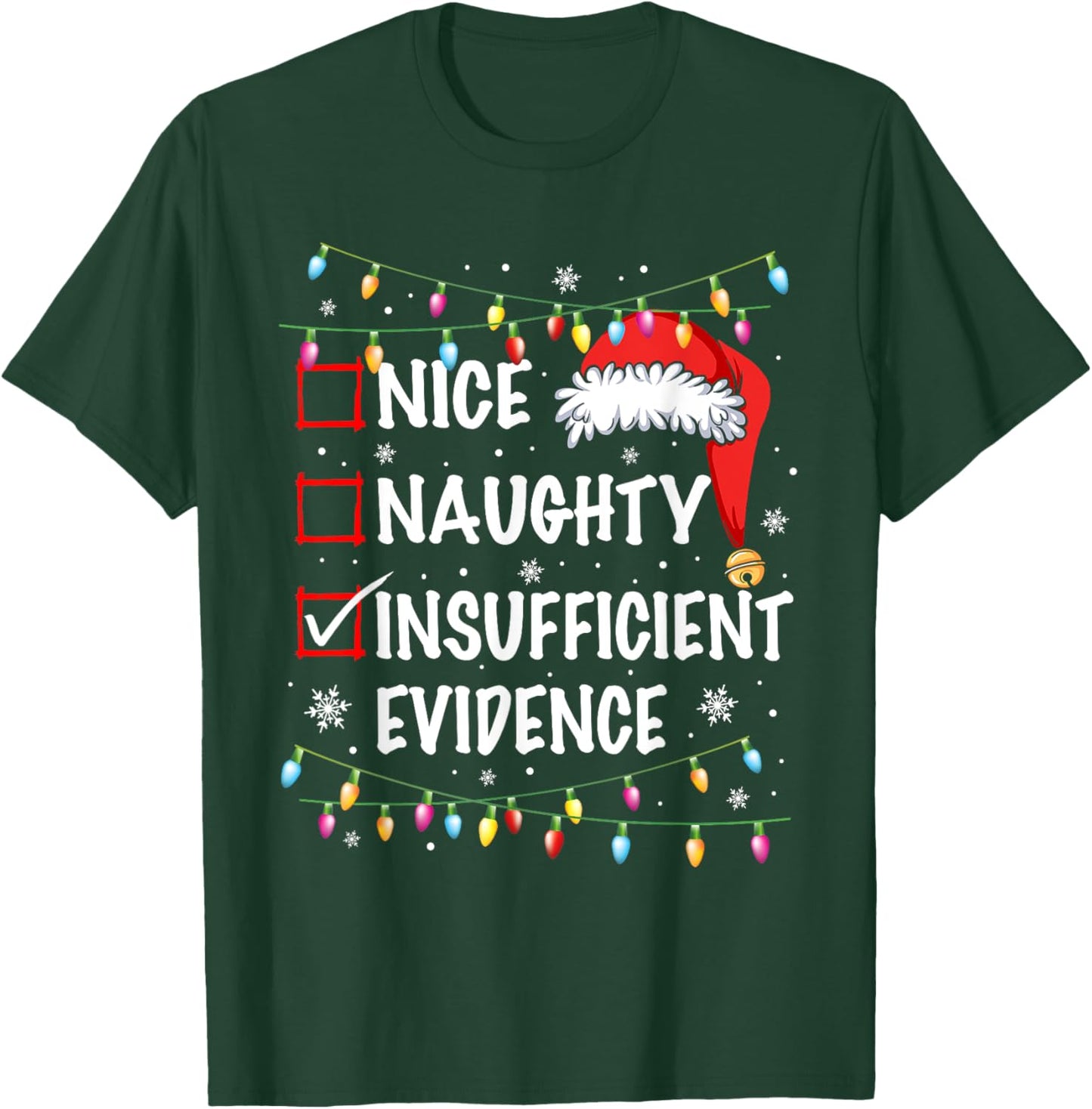 Nice Naughty Insufficient Evidence Christmas Santa Claus T-Shirt - T-Shirt | Forest