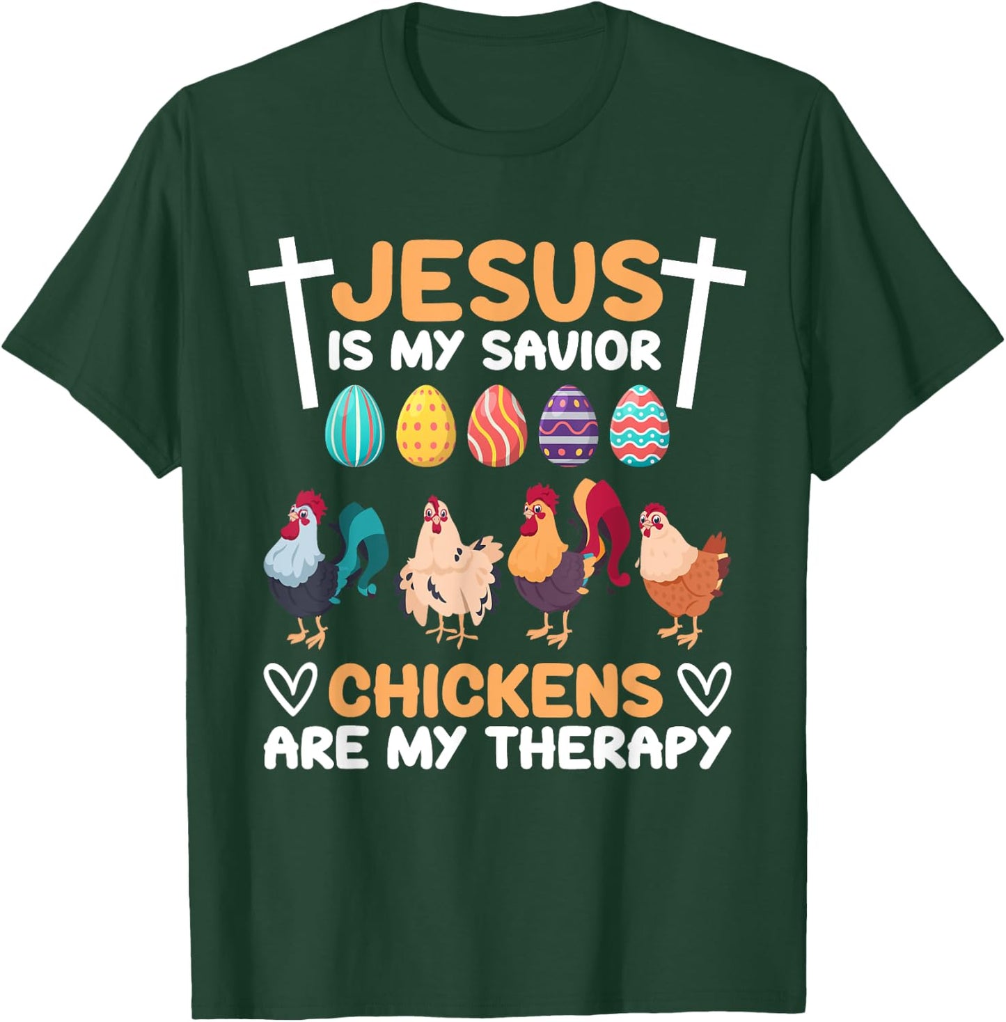 Jesus Is My Savior Chickens Are My Therapy Easter Eggs Funny T-Shirt - T-Shirt | Forest