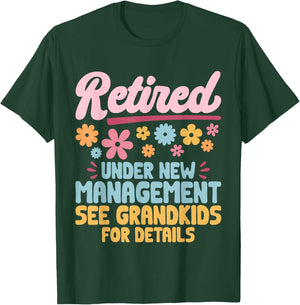 Retired Under New Management See Grandkids Grandpa Grandma T-Shirt - T-Shirt | Forest