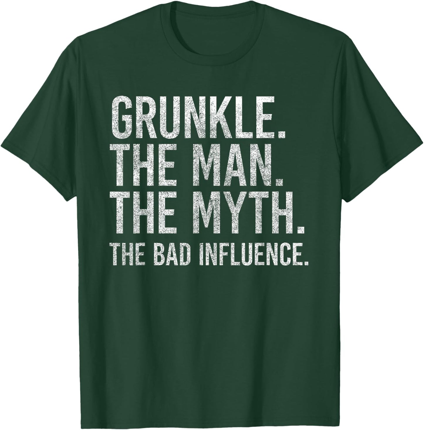 Grunkle The Man The Myth The Bad Influence Funny Uncle Retro T-Shirt - T-Shirt | Forest