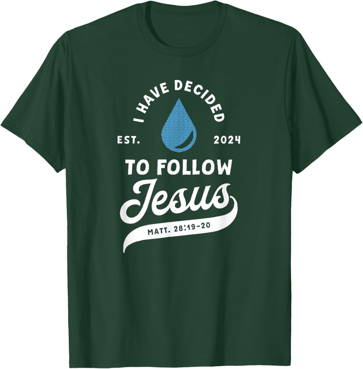 Have Decided To Follow Jesus Baptism Baptized Christian 2024 T-Shirt - T-Shirt | Forest