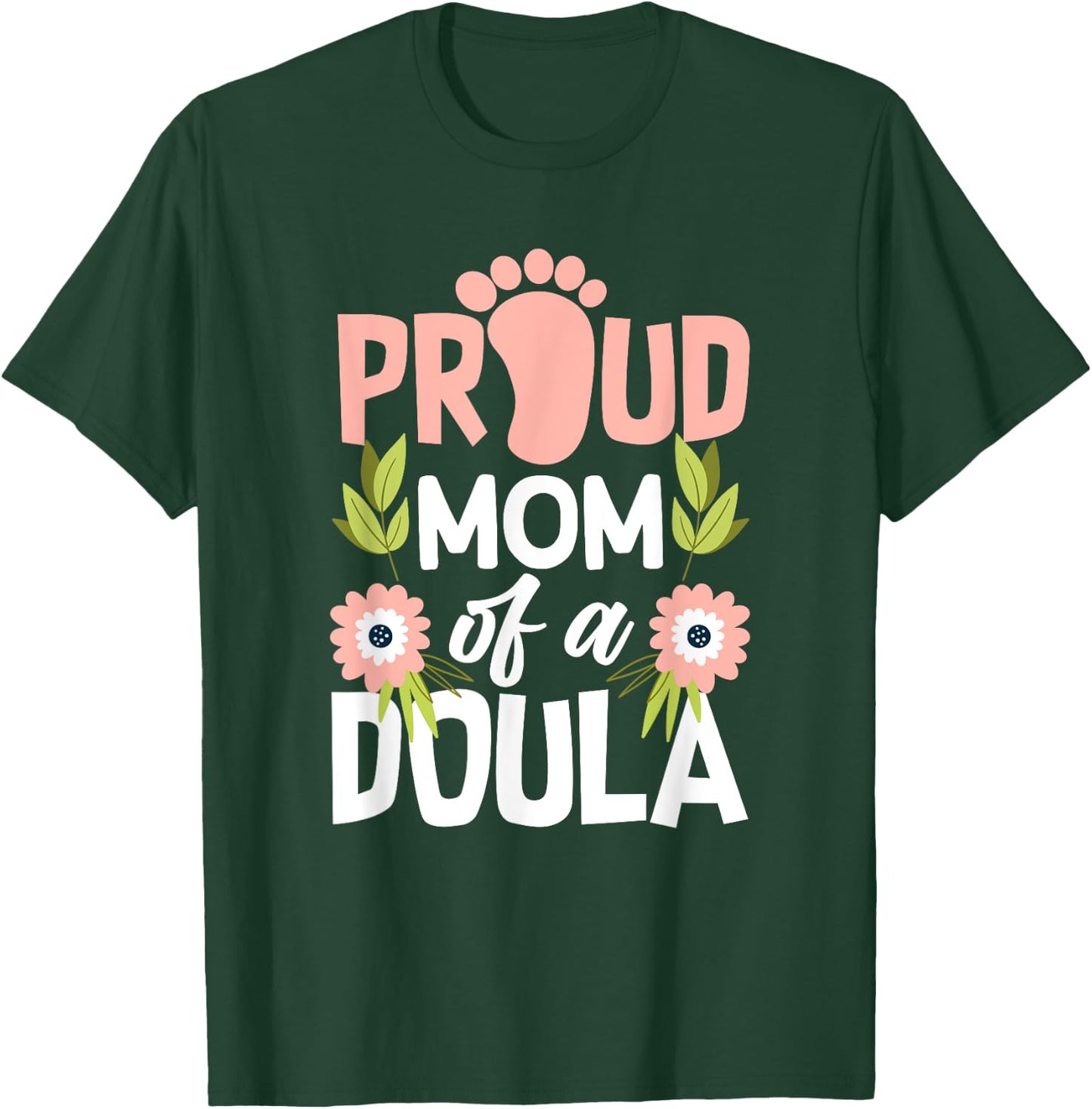 Proud Mom Of A Doula Cute Doula Mom T-Shirt - T-Shirt | Forest