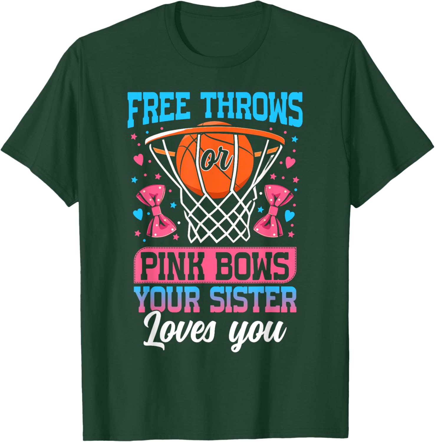 Free Throws or Pink Bows Your Sister Loves You Gender Reveal T-Shirt - T-Shirt | Forest