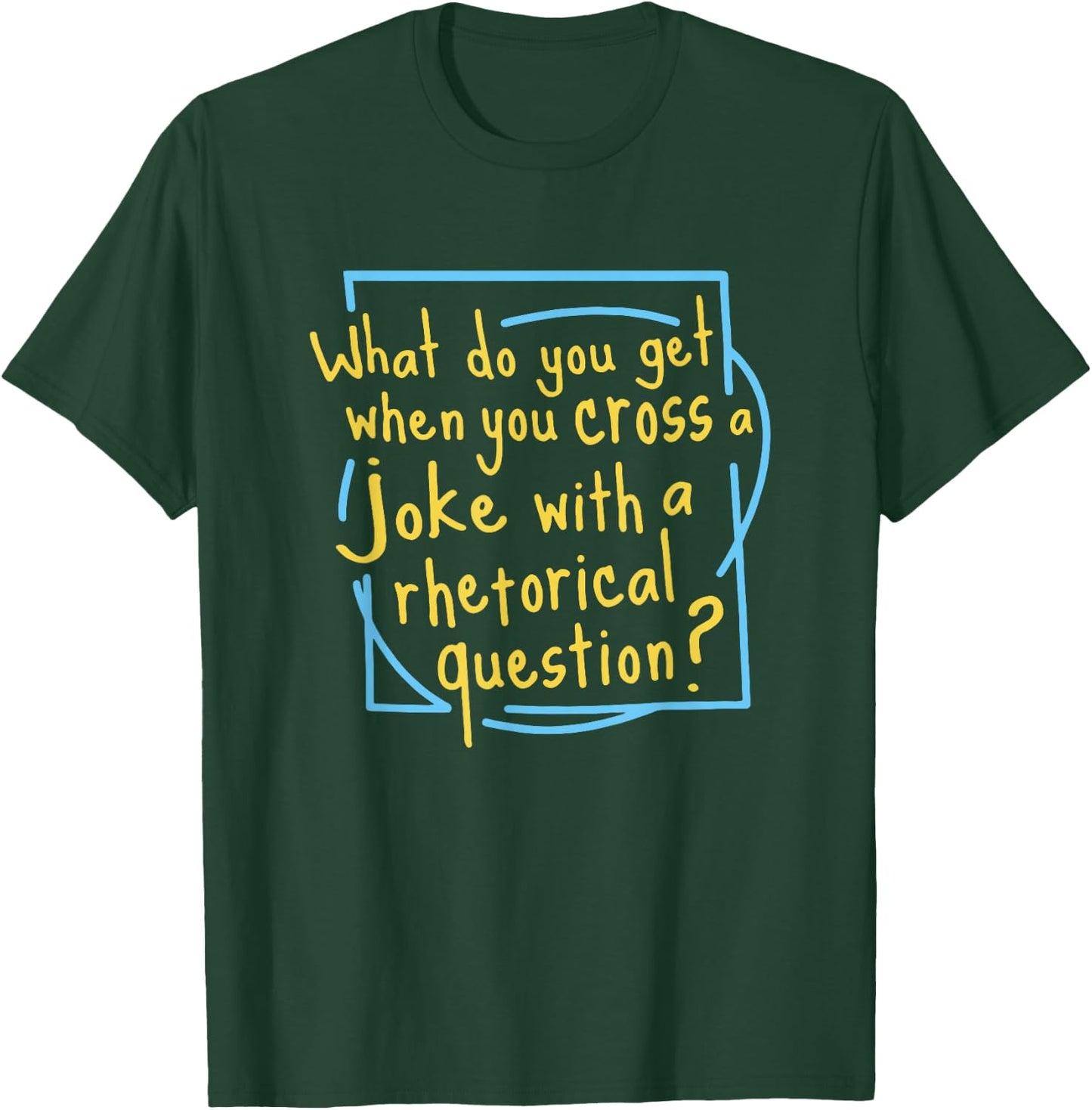 What Do You Get When You Cross A Joke Apparel T-Shirt - T-Shirt | Forest