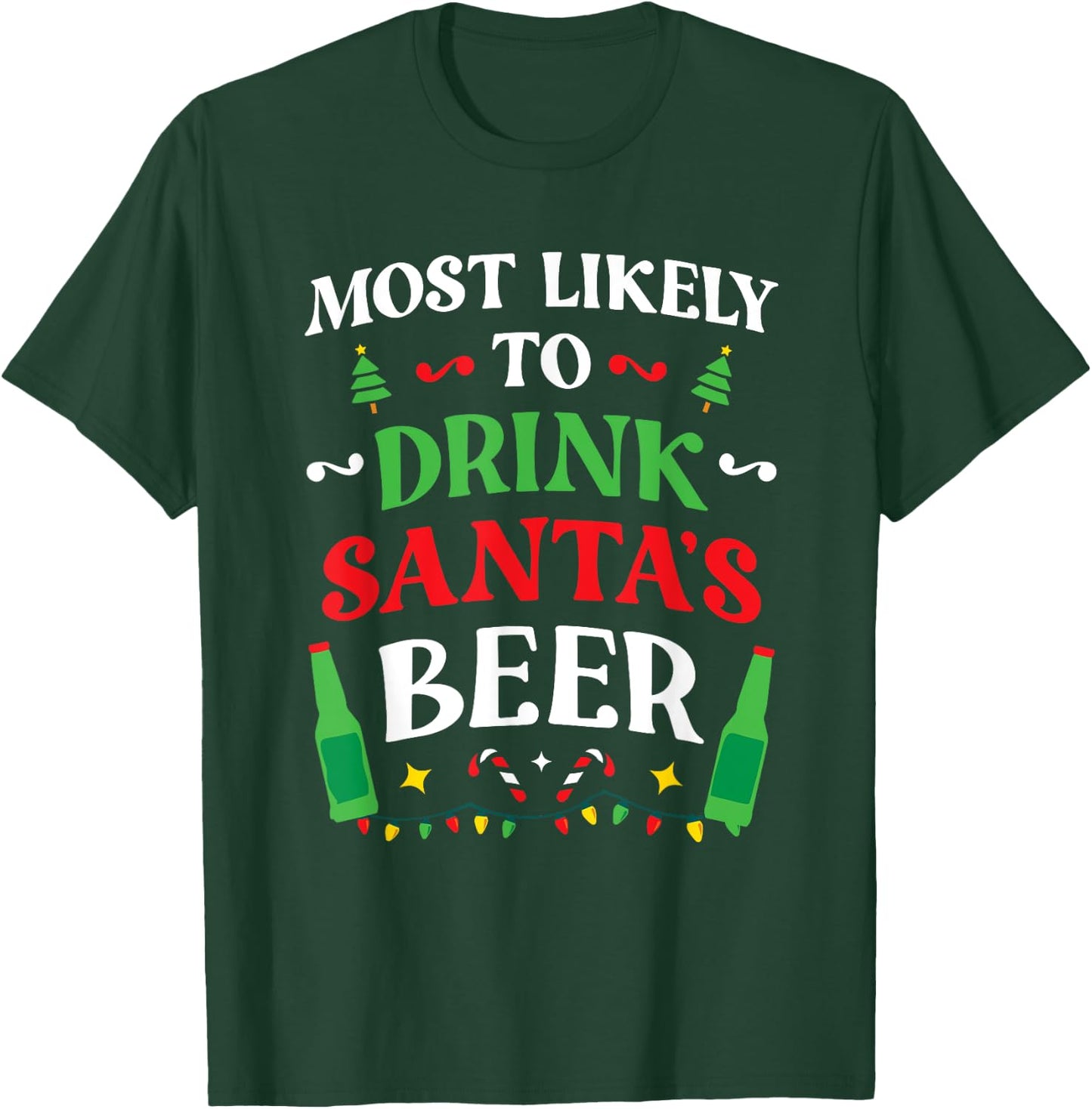 Most Likely To Drink Santa's Beer Family Christmas Matching T-Shirt - T-Shirt | Forest