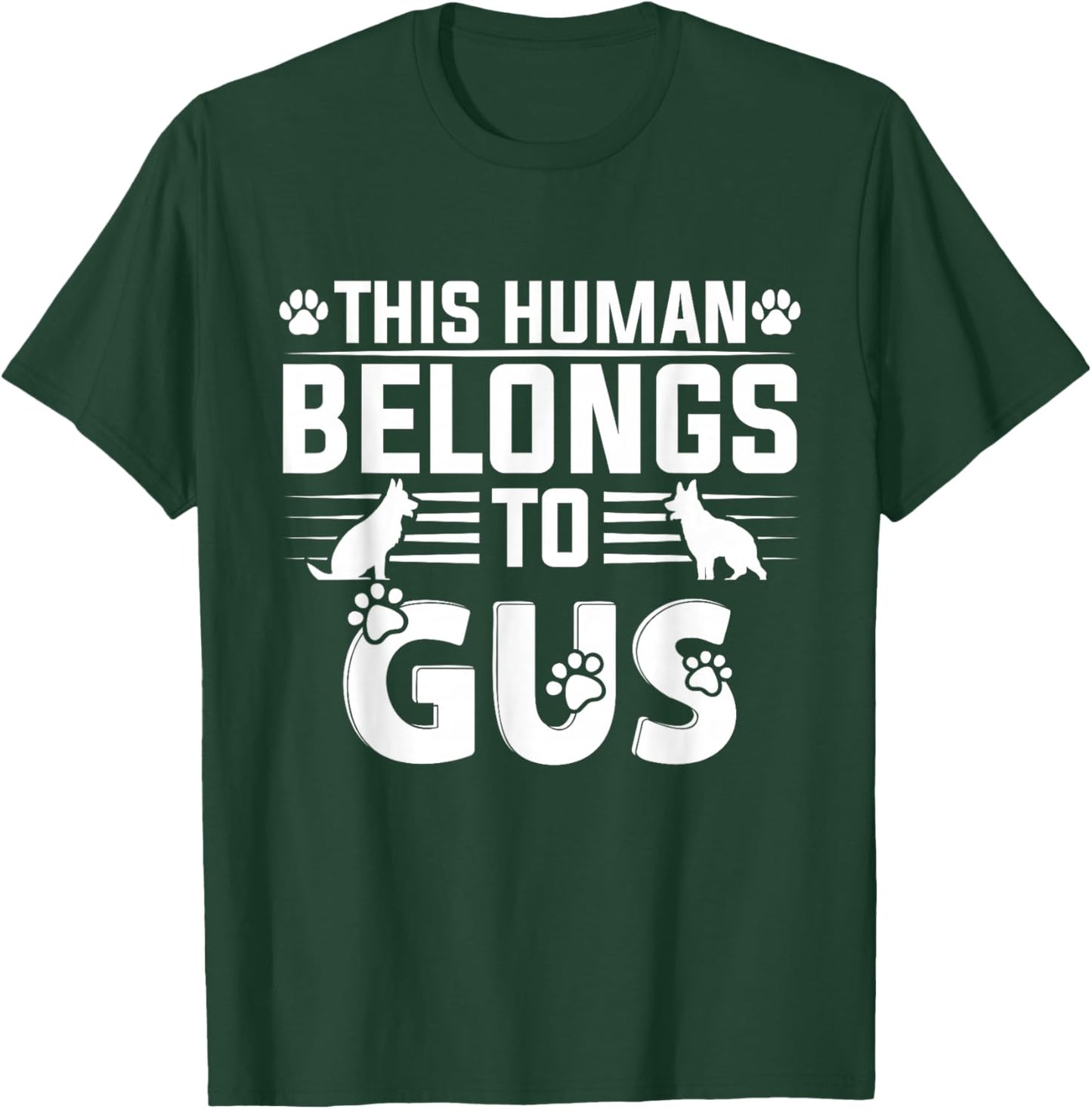 Dog Name Gus Personalised Gift This Human Belongs To a Dog T-Shirt - T-Shirt | Forest