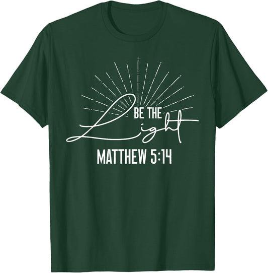 Christian Bible Verse Faith God Be The Light Matthew 5:14 Be T-Shirt - T-Shirt | Forest