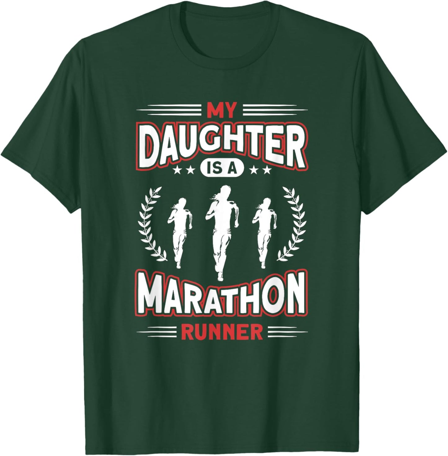 My Daughter Is A Marathon Runner - Proud Mom Dad Of A Runner T-Shirt - T-Shirt | Forest