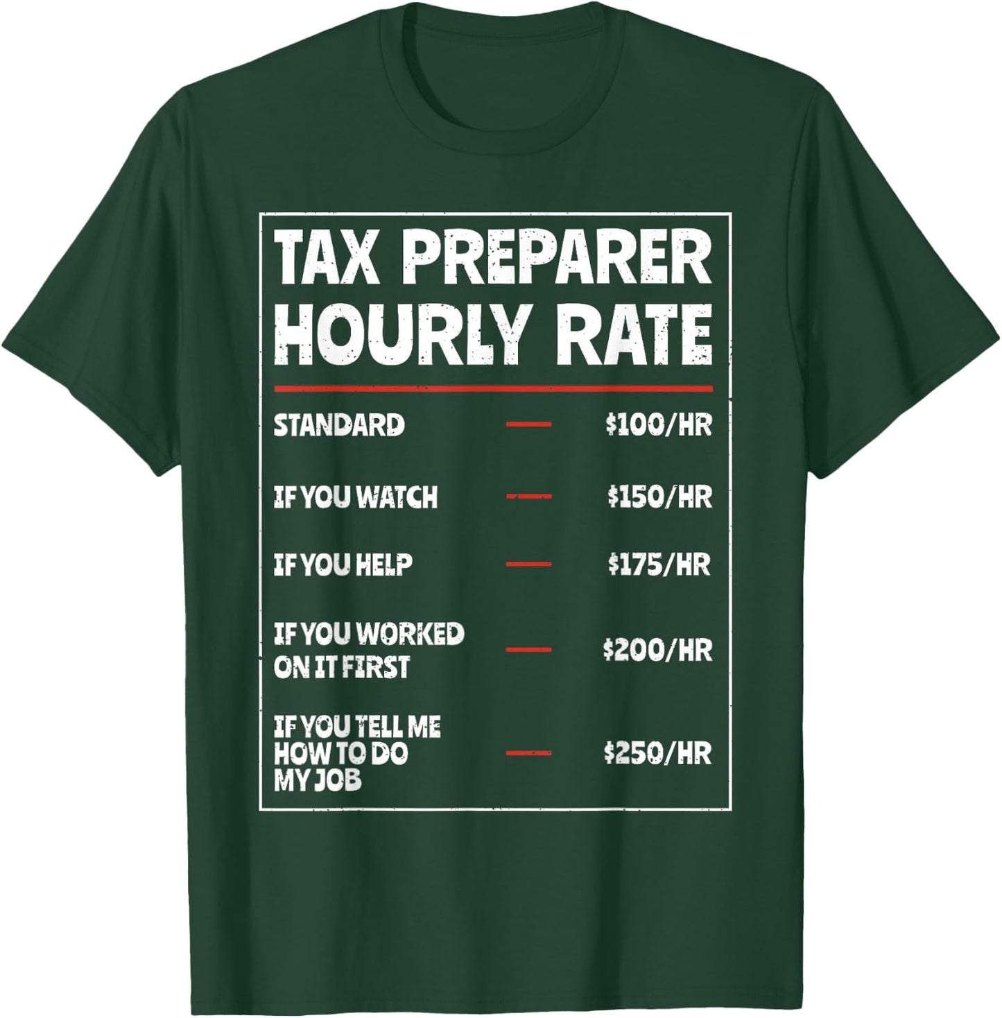 Tax Preparer Hourly Rate Funny Tax Season Tax Day Accounting T-Shirt - T-Shirt | Forest
