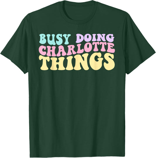 Kids Personalized Busy Doing Charlotte Things Cute Girls T-Shirt - T-Shirt | Forest