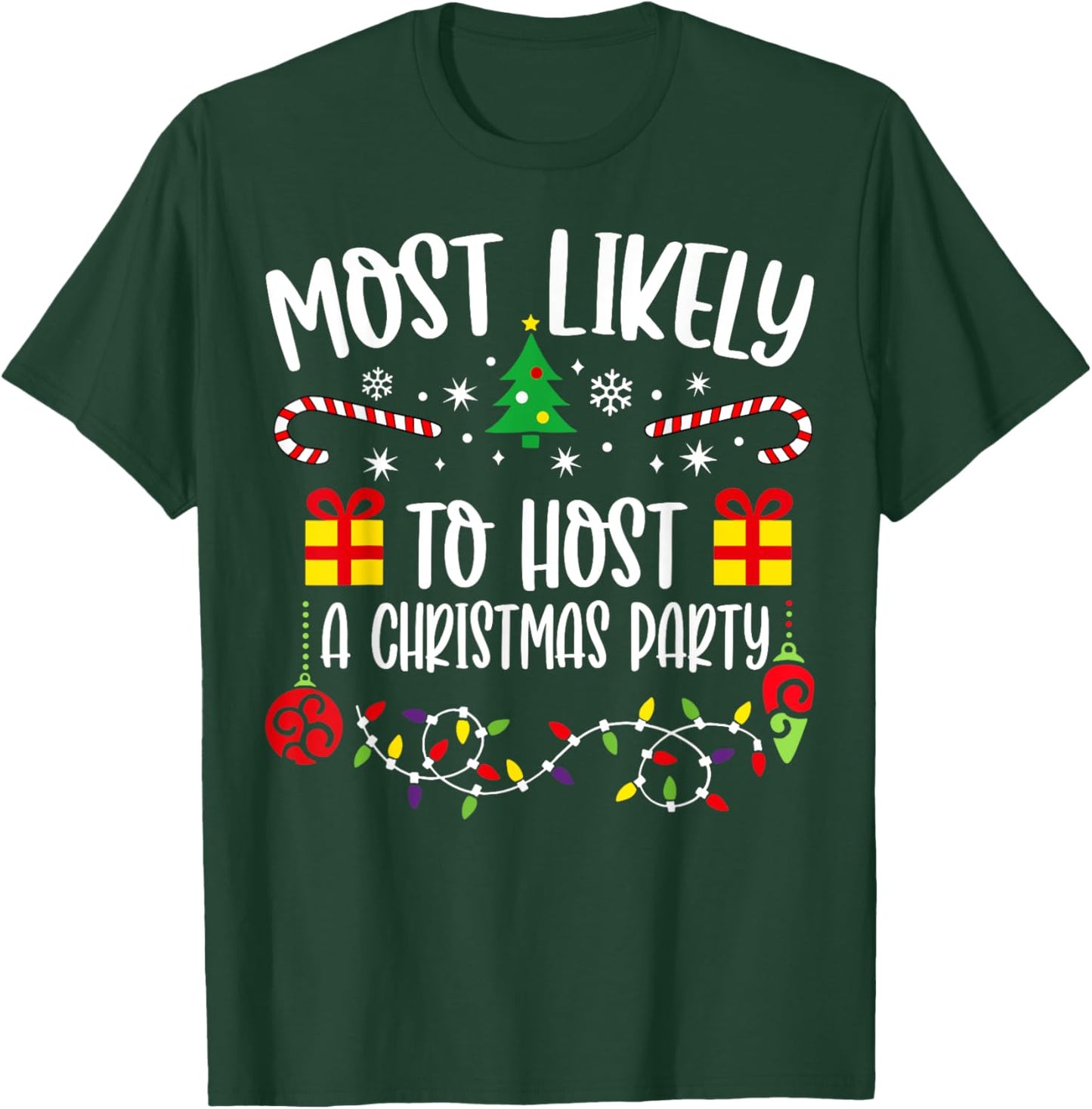 Most likely to host a christmas party Funny Christmas T-Shirt - T-Shirt | Forest