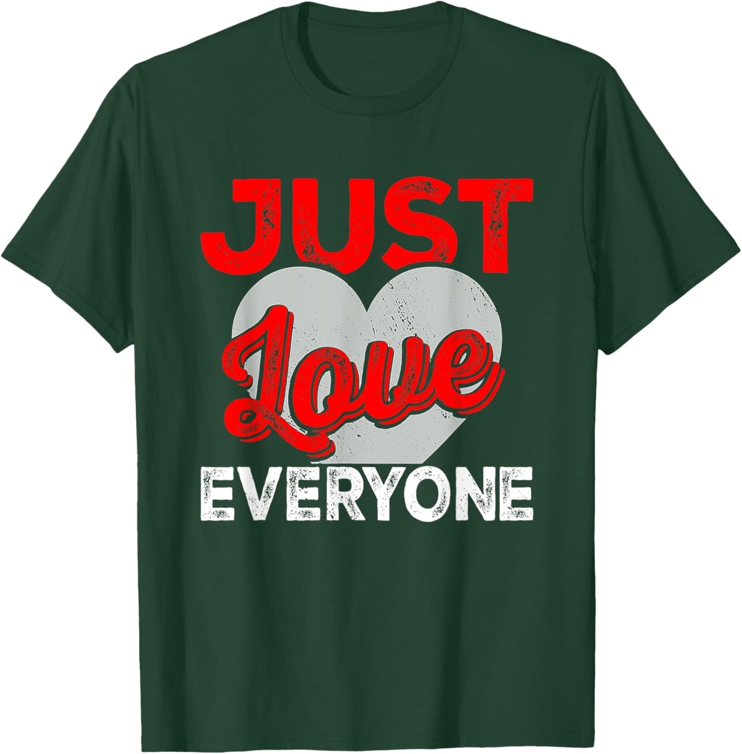 Just Love Everyone I Christianity T-Shirt - T-Shirt | Forest