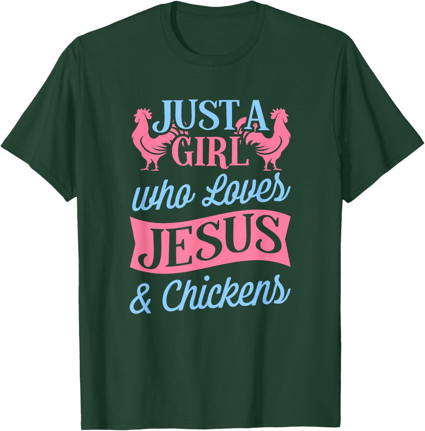 Just a Girl Who Loves Jesus and Chickens Christian Farmer T-Shirt - T-Shirt | Forest