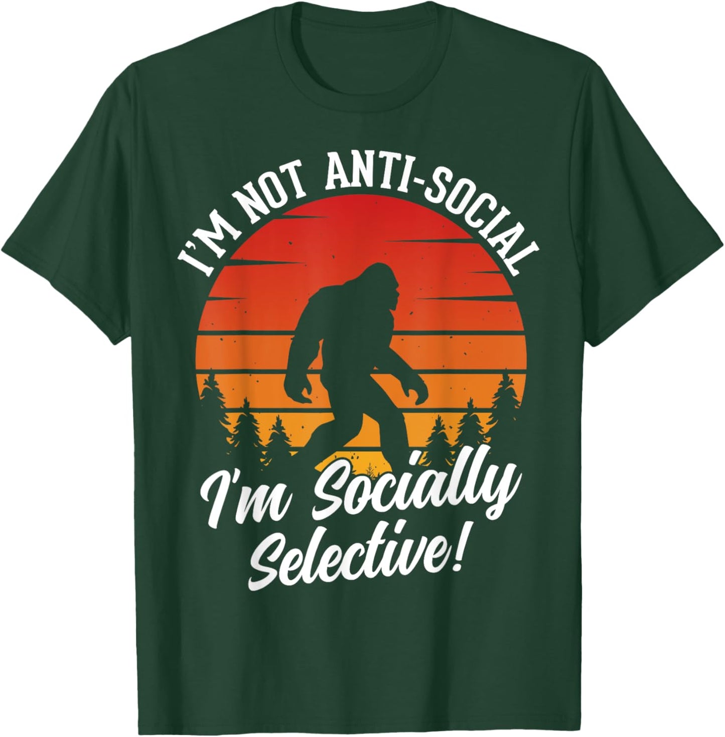 I'm Not Anti-Social, I'm Socially Selective T-Shirt - T-Shirt | Forest