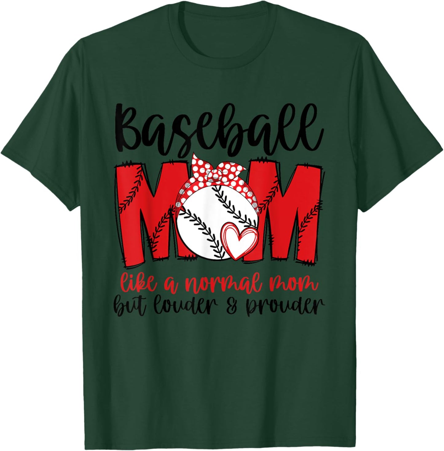 Baseball Mom Like A Normal Mom But Louder & Prouder T-Shirt - T-Shirt | Forest