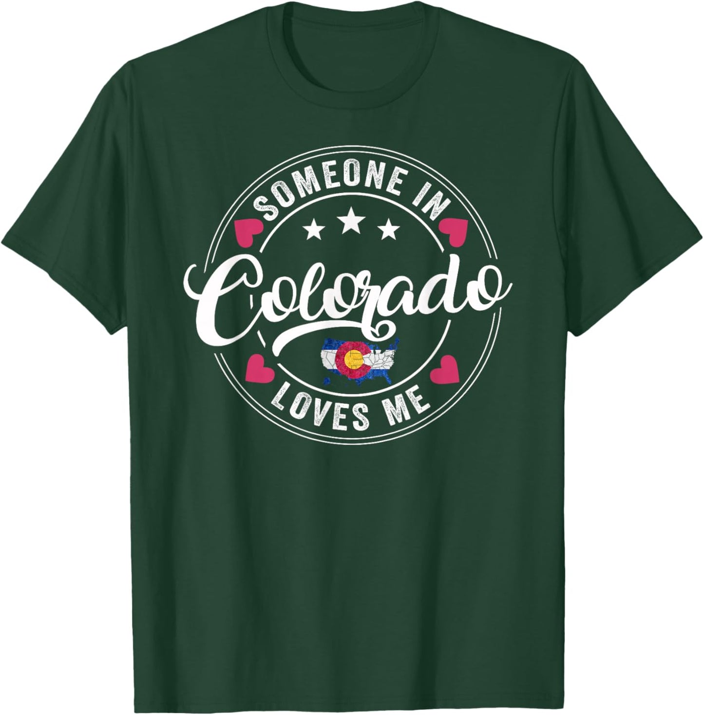 Someone In Colorado Loves Me T-Shirt - T-Shirt | Forest