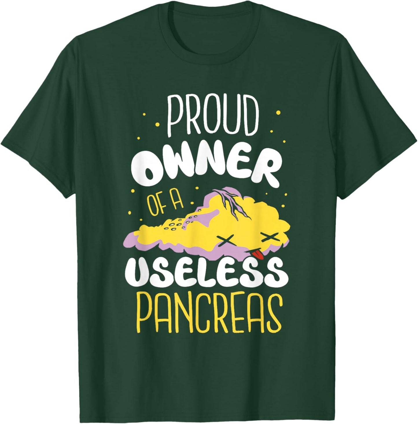 Owner of a Useless Pancreas Type Diabetes T-Shirt - T-Shirt | Forest