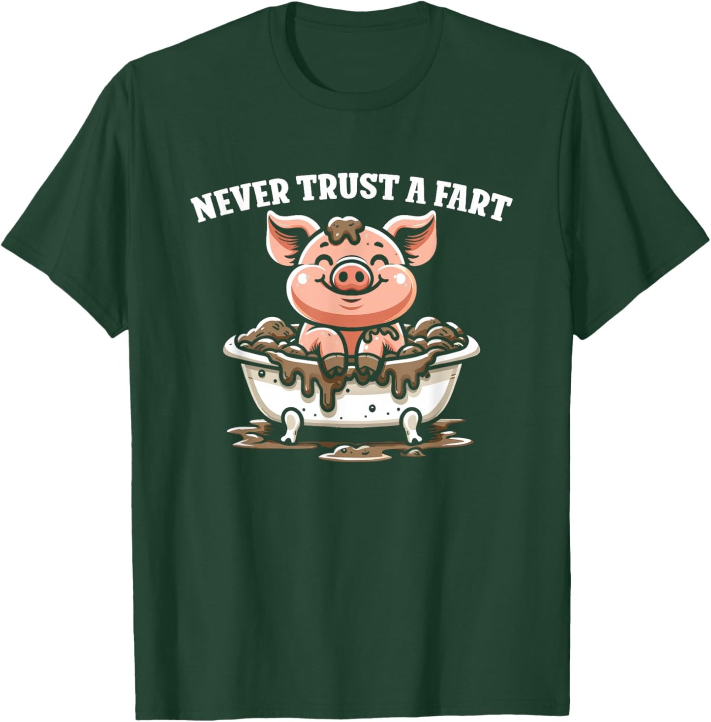 Never Trust A Fart - Funny Graphic Sarcastic Fart Humor T-Shirt - T-Shirt | Forest