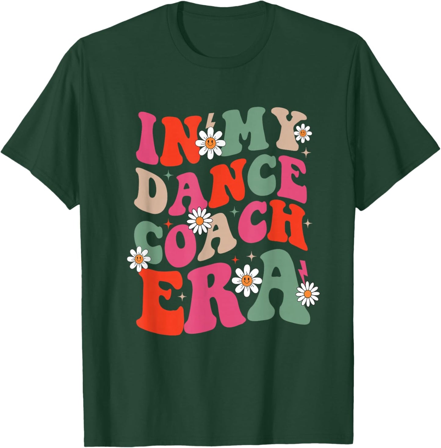In My Dance Coach Era Trendy Sports Dancer Teacher Women T-Shirt - T-Shirt | Forest