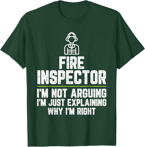 Fire inspector I'm Not Arguing I'm Just Right