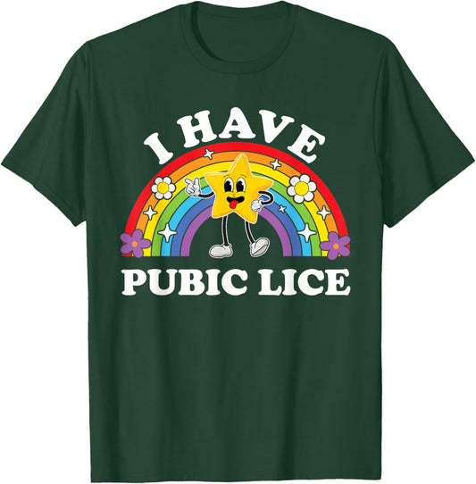 I Have Pubic Lice Funny Inappropriate Vacation Swap Adult T-Shirt - T-Shirt | Forest