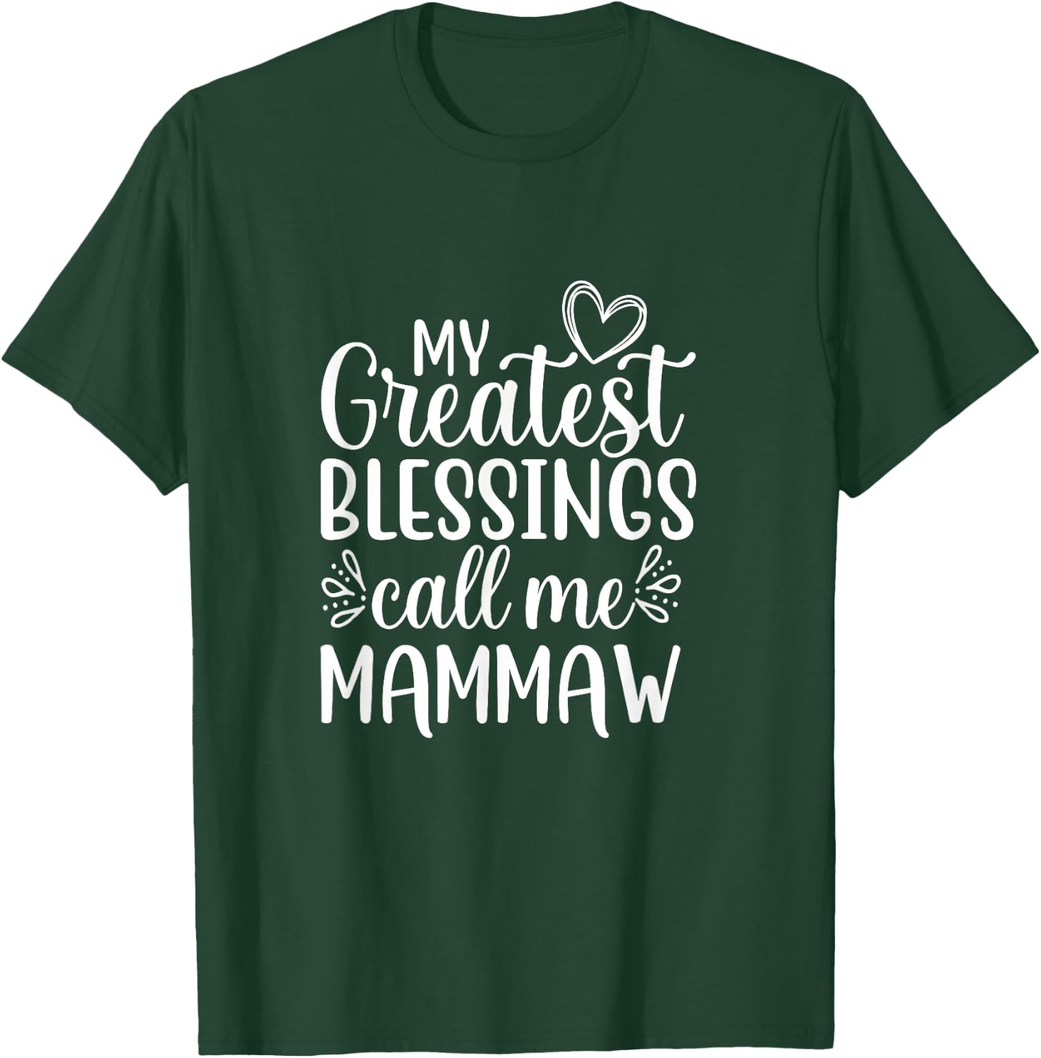 My Greatest Blessings Call Me Mammaw Grandmother Grandma T-Shirt - T-Shirt | Forest