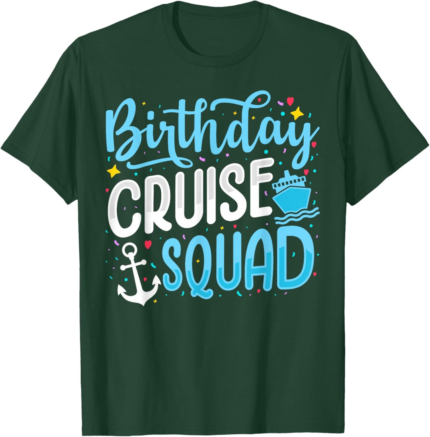 Birthday Cruise Squad Cruising Vacation Funny Crew T-Shirt - T-Shirt | Forest