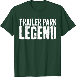 Trailer Park Legend Redneck Shirt T-Shirt - T-Shirt | Forest