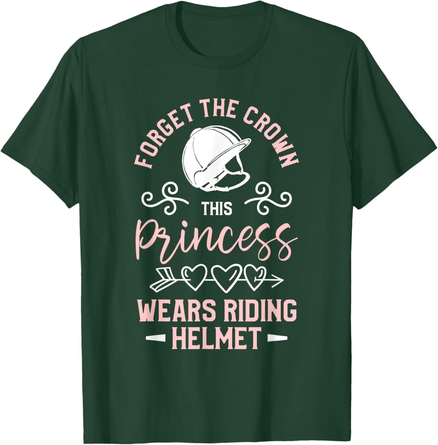 Forget The Crown This Princess Wears Riding Helmet Horseback T-Shirt - T-Shirt | Forest
