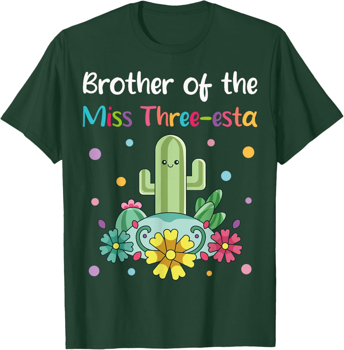 Brother of Miss Three-esta Fiesta 3rd Birthday Party Outfit T-Shirt - T-Shirt | Forest