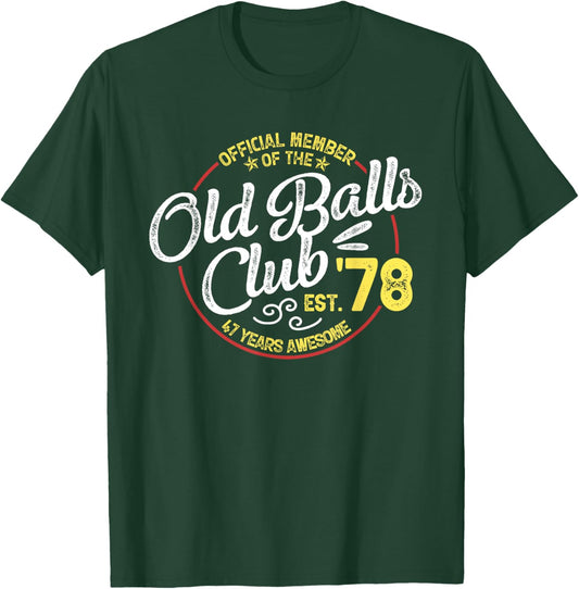 Vintage 47th Birthday Old Balls Club 1978 for Old Man T-Shirt - T-Shirt | Forest