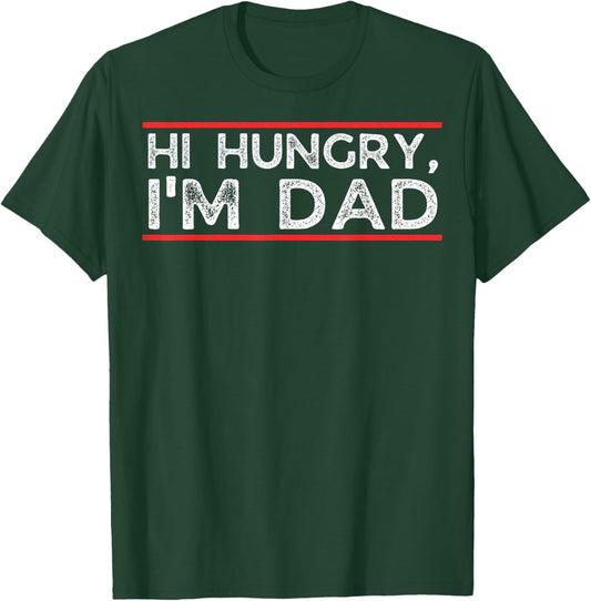Distressed Hi Hungry Im Dad T-Shirt - T-Shirt | Forest