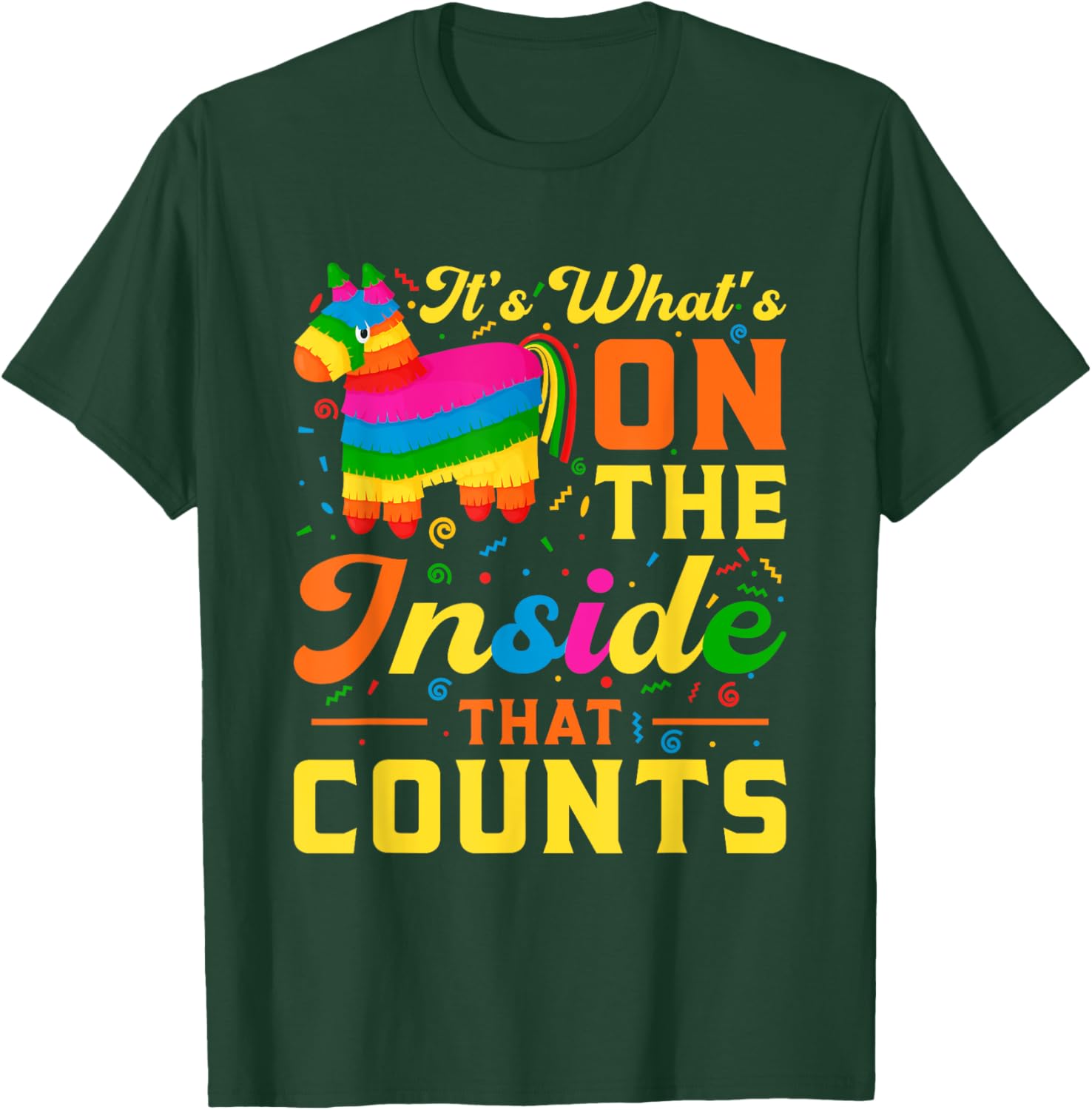 It's What On The Inside That Counts | Mexican Alpaca Pinata T-Shirt - T-Shirt | Forest
