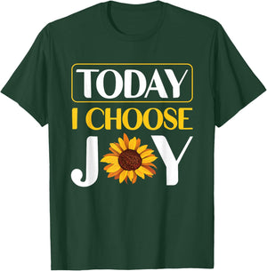 Today I Choose Joy T-Shirt - T-Shirt | Forest