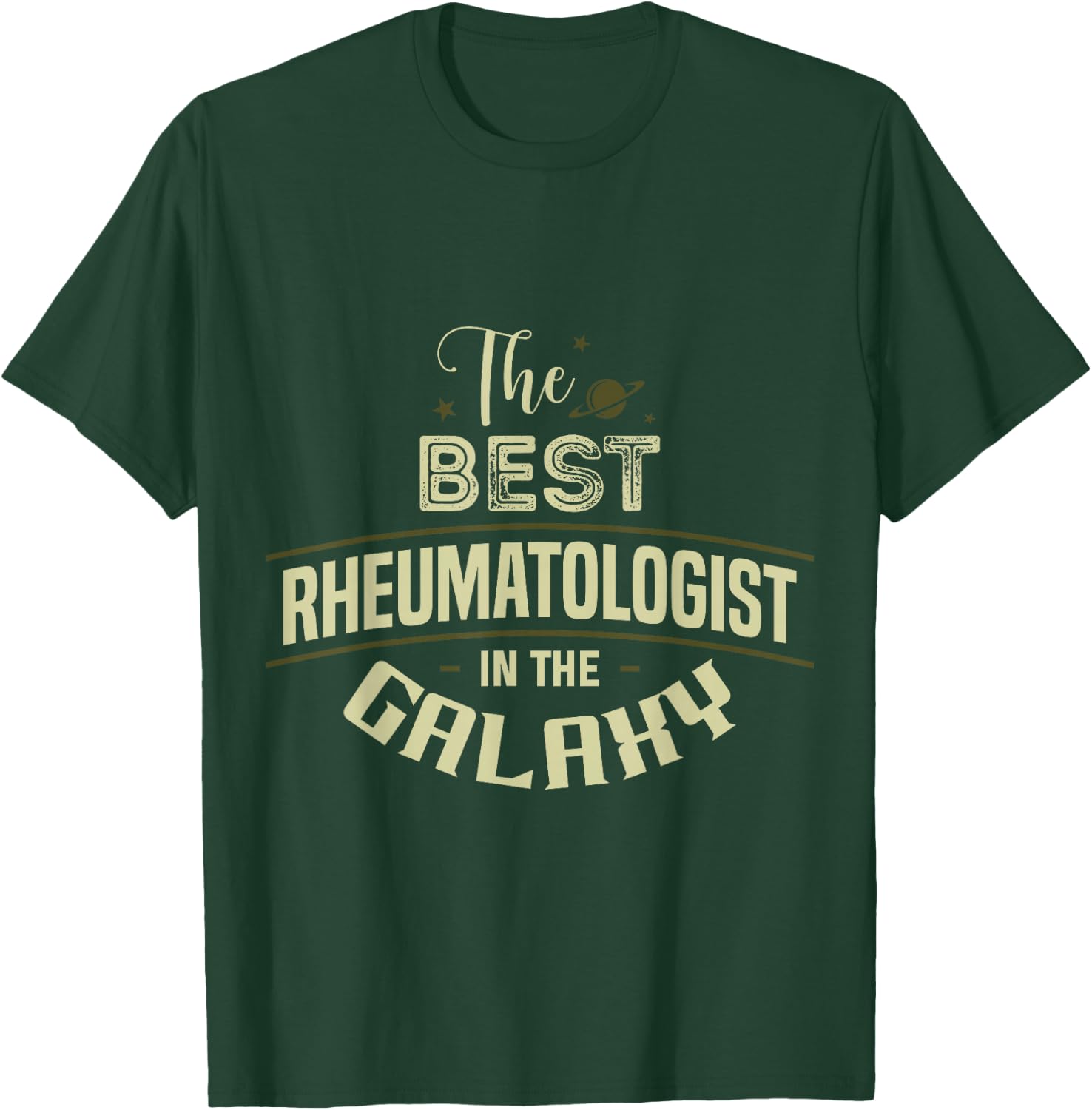 Best Rheumatologist In The Galaxy Rheumatology Funny Apparel T-Shirt - T-Shirt | Forest
