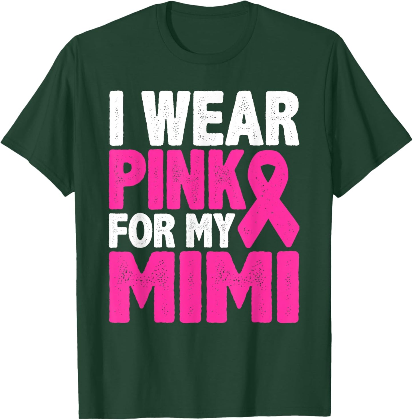 I Wear Pink For My Mimi Breast Cancer Awareness T-Shirt - T-Shirt | Forest