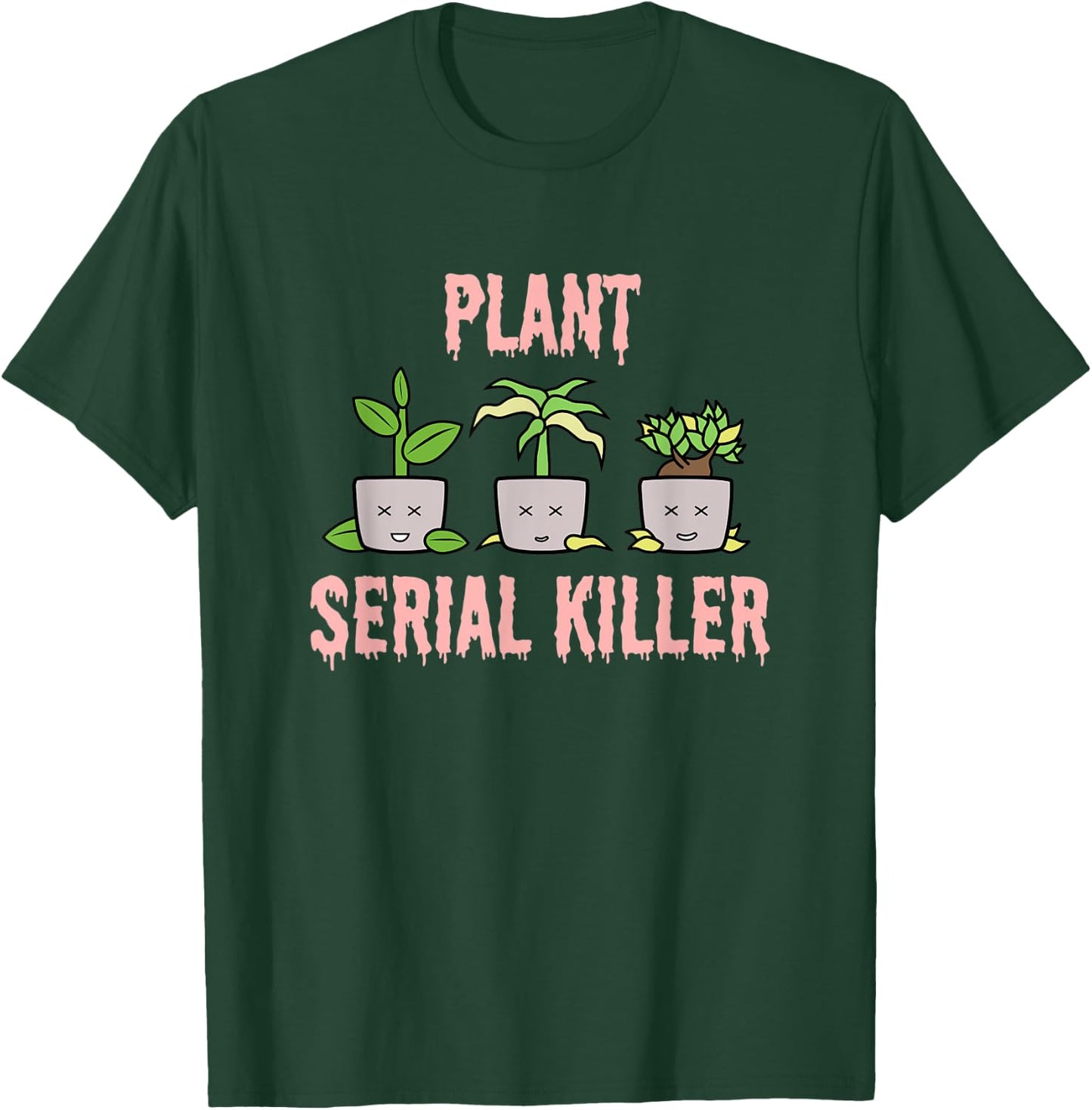 Plant Serial Killer Funny Dead Plants Gardener Fun Halloween T-Shirt - T-Shirt | Forest