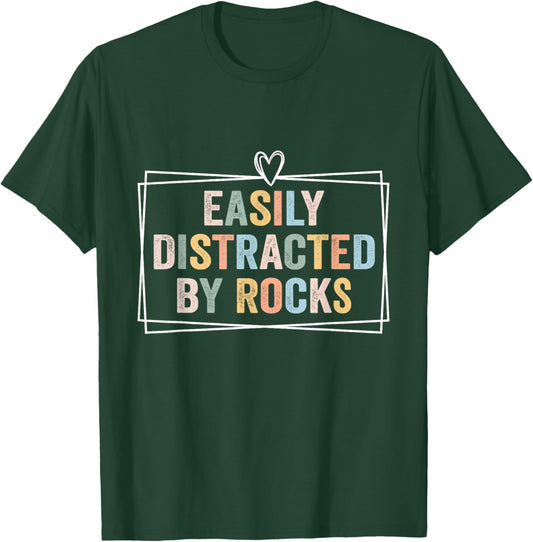 Easily Distracted By Rocks Funny Geology Teacher T-Shirt - T-Shirt | Forest
