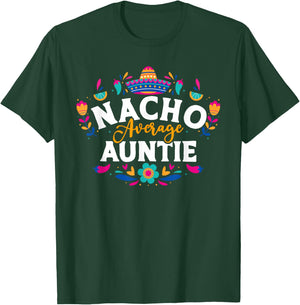 Nacho Average Auntie Cinco De Mayo Mexican Matching Family T-Shirt - T-Shirt | Forest