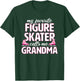 Figure Skating Grandma Funny Ice Skater T-Shirt - T-Shirt | Forest