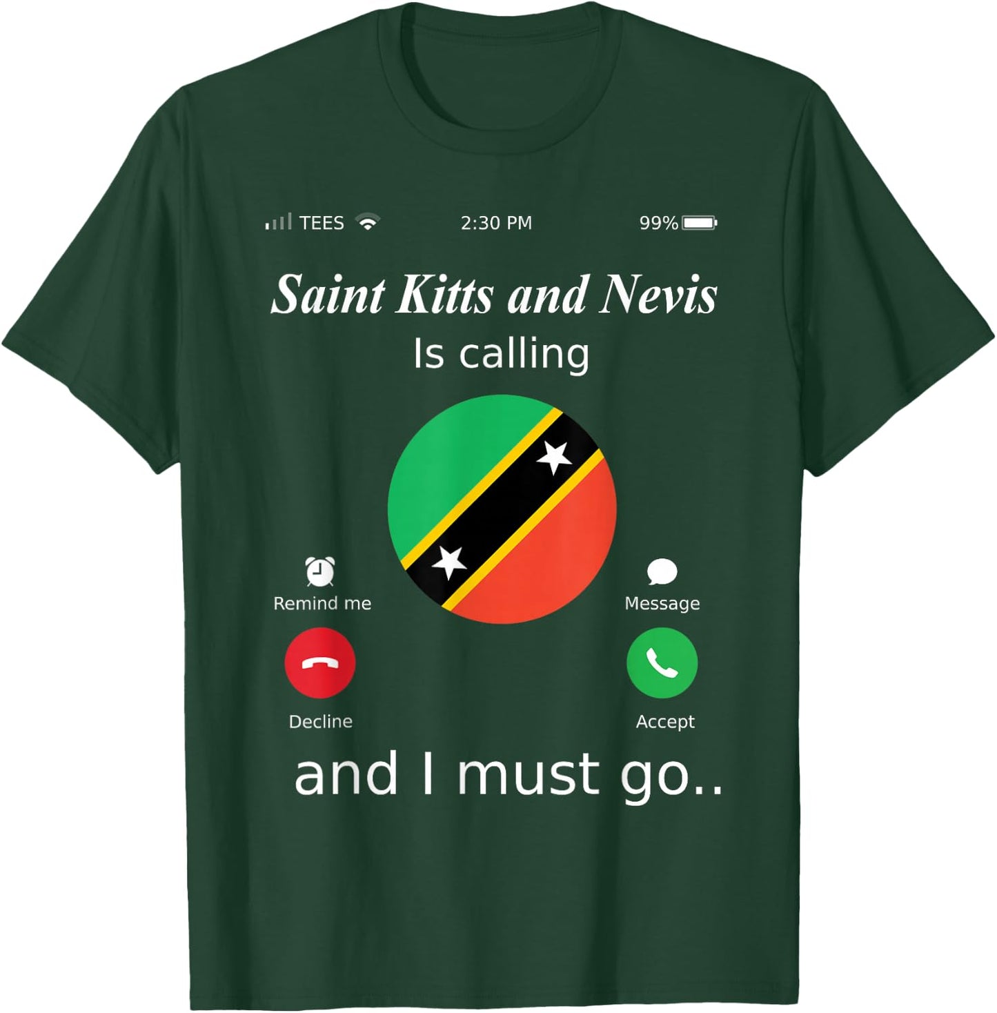 Saint Kitts and Nevis Is Calling and I Must Go Saint Kitts a T-Shirt - T-Shirt | Forest