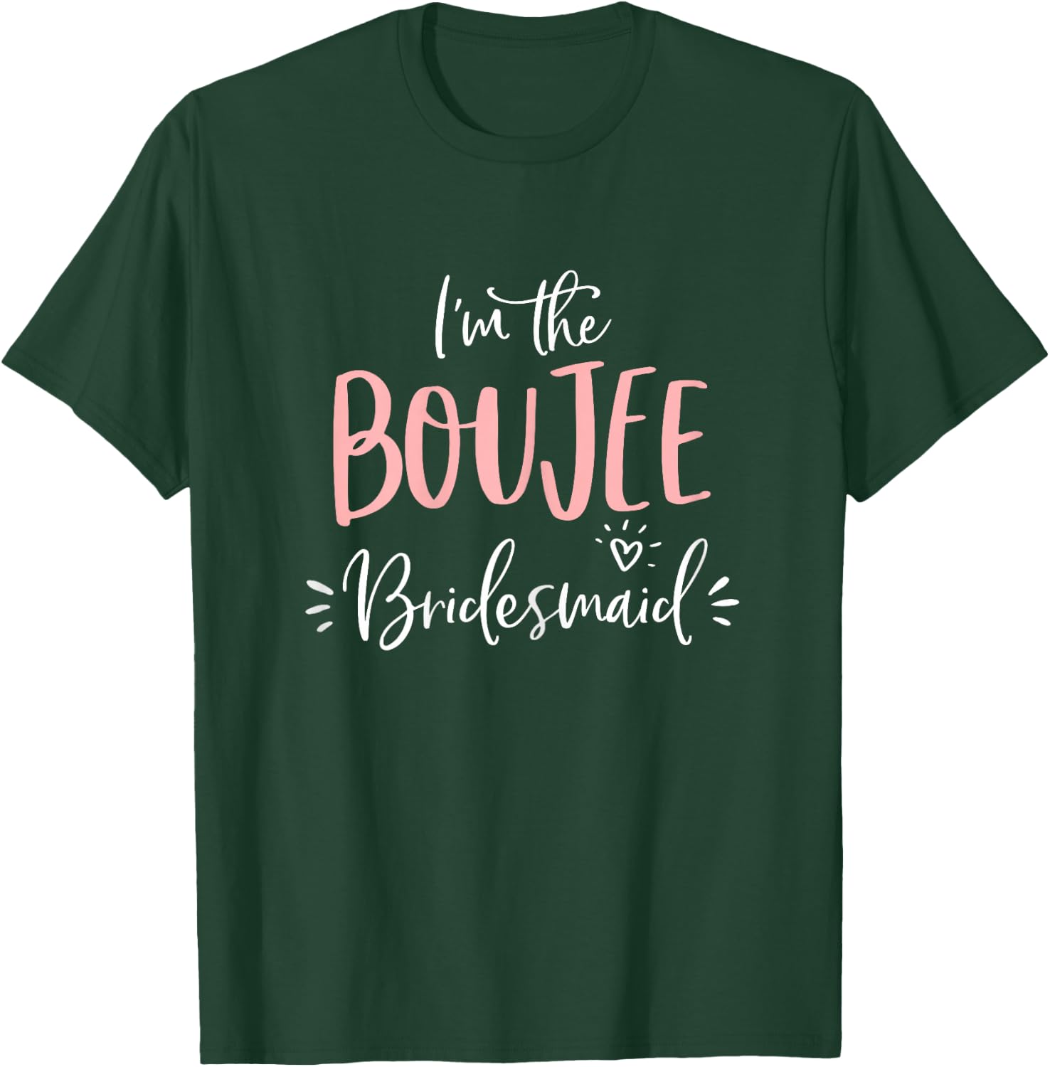 Boujee Bridesmaid T Shirt Funny Matching Bachelorette Party T-Shirt - T-Shirt | Forest