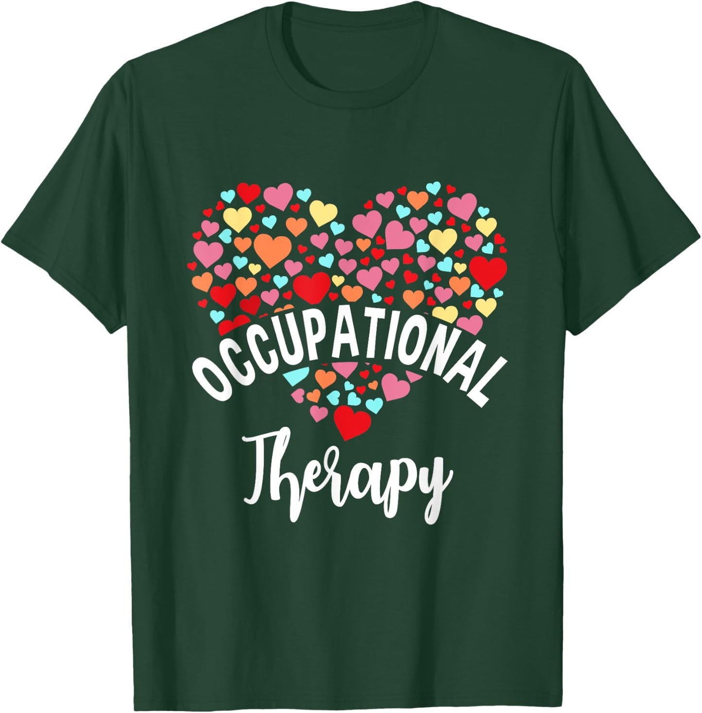 Heart Occupational Therapist Occupational Therapy T-Shirt - T-Shirt | Forest