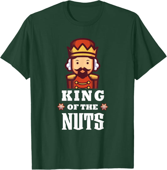 Nutcracker Christmas King of Nuts Funny T-Shirt - T-Shirt | Forest