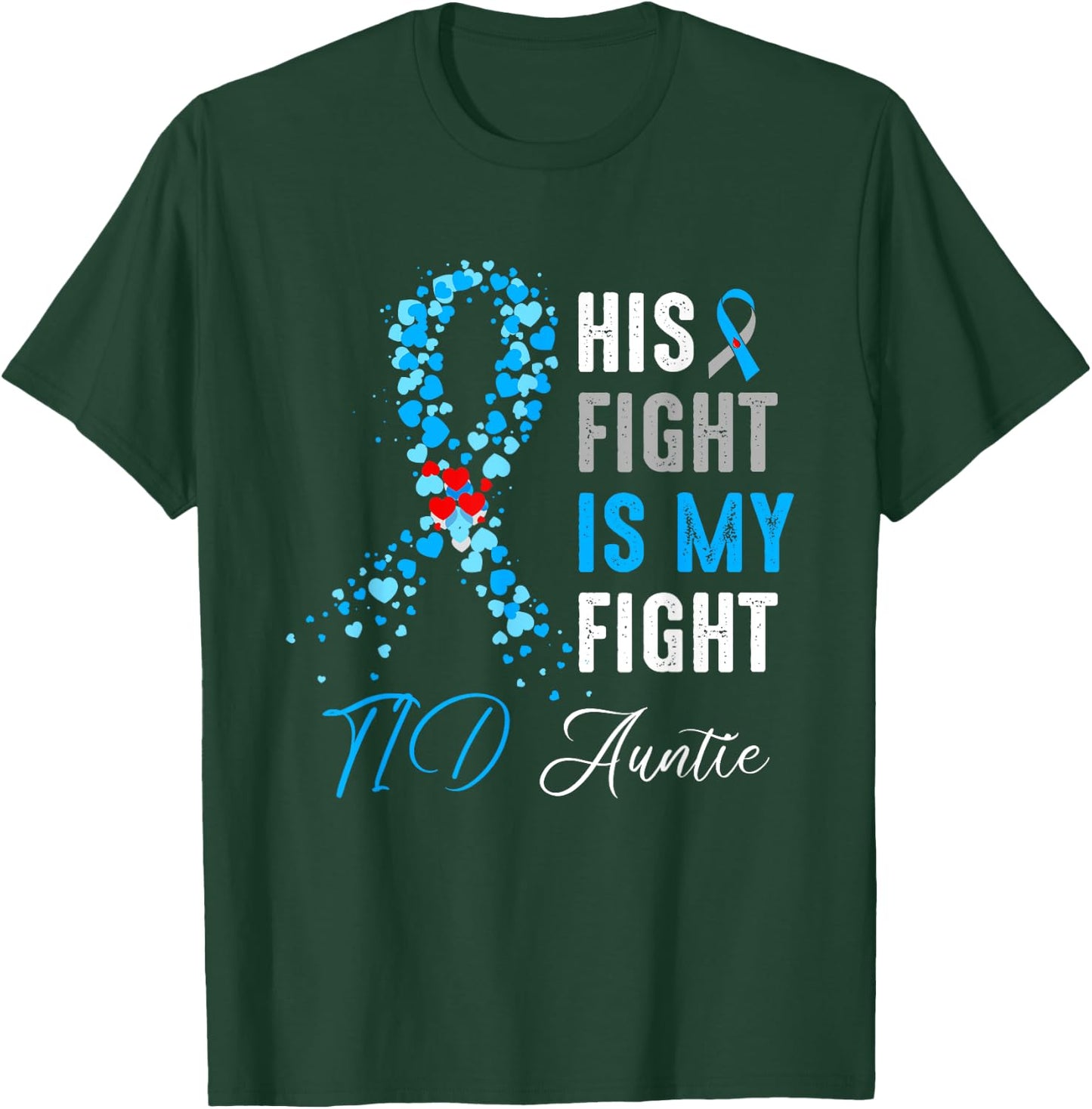 His Fight is My Fight T1D Auntie Diabetes Awareness Ribbon T-Shirt - T-Shirt | Forest